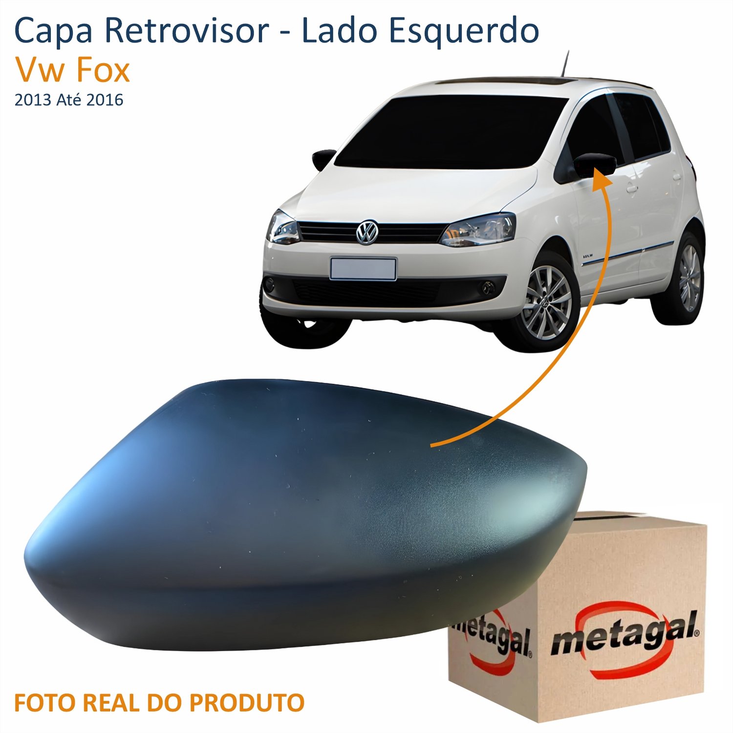 Capa Retrovisor Vw Fox 2013 Até 2016 METAGAL Sem Furo Texturizado Lado Esquerdo Motorista