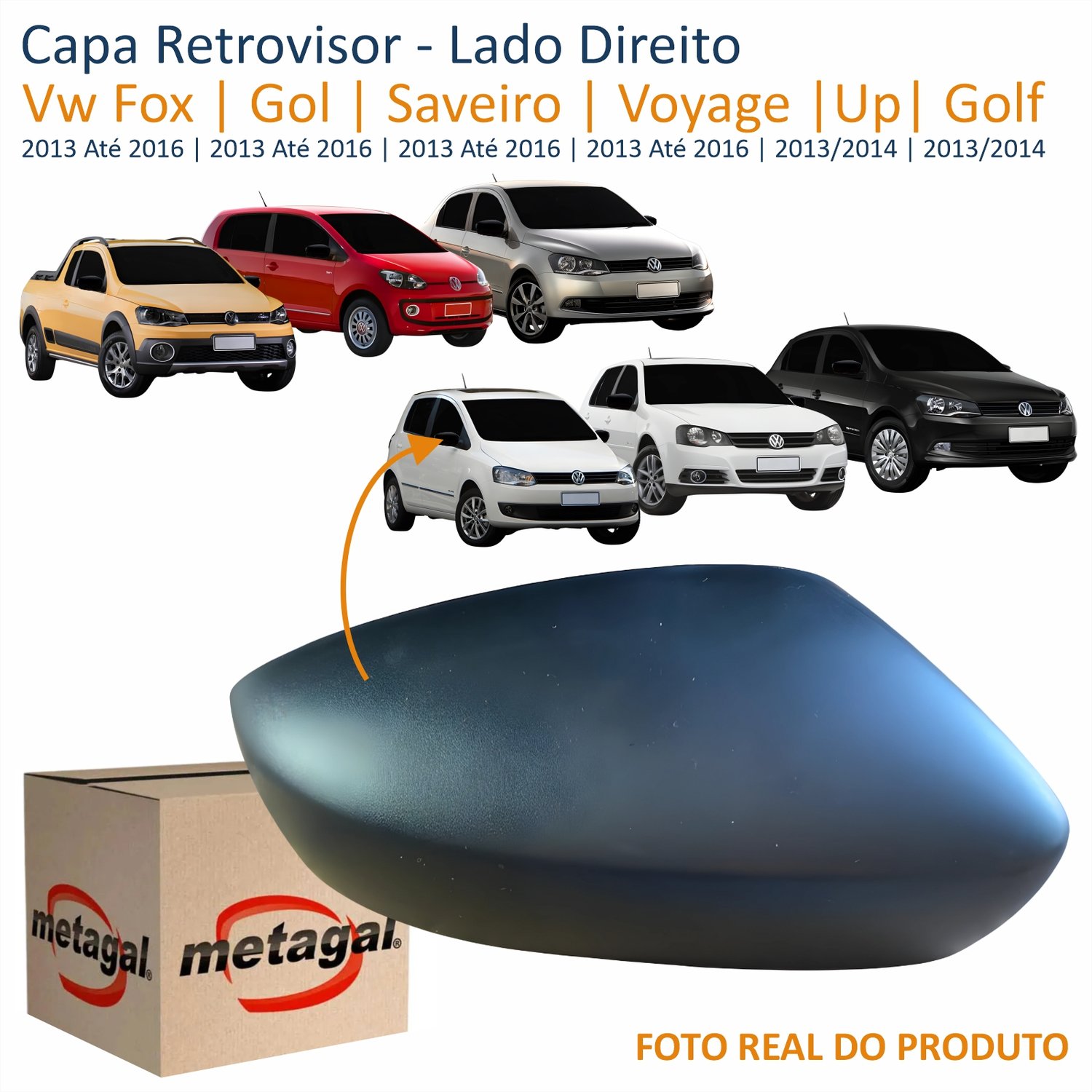 Capa Retrovisor Vw Fox Gol Saveiro Voyage G6 2013 Até 2016 Up Golf 2013 2014 METAGAL Sem Furo Texturizado Lado Direito Passageiro