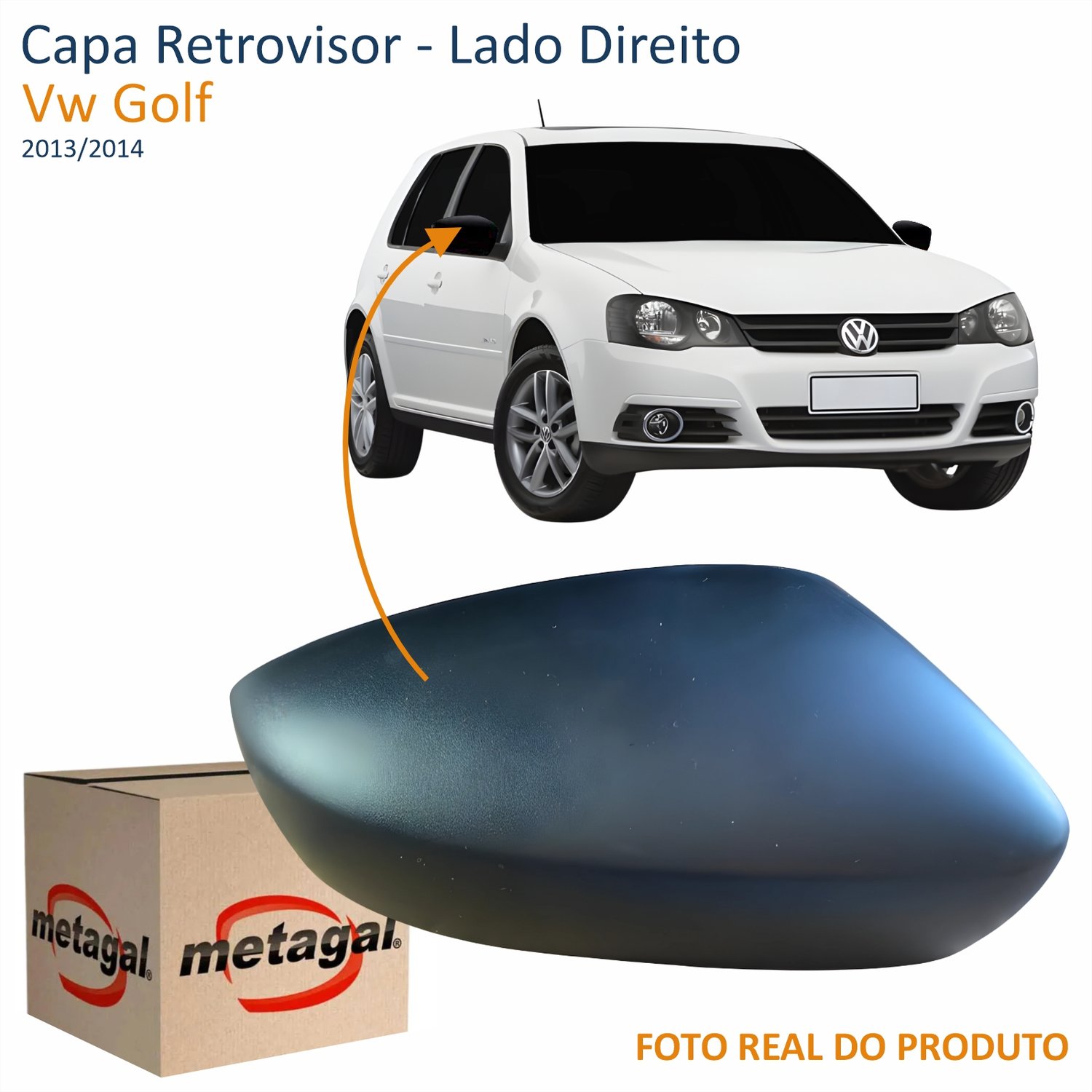 Capa Retrovisor Vw Golf 2013 2014 METAGAL Sem Furo Texturizado Lado Direito Passageiro