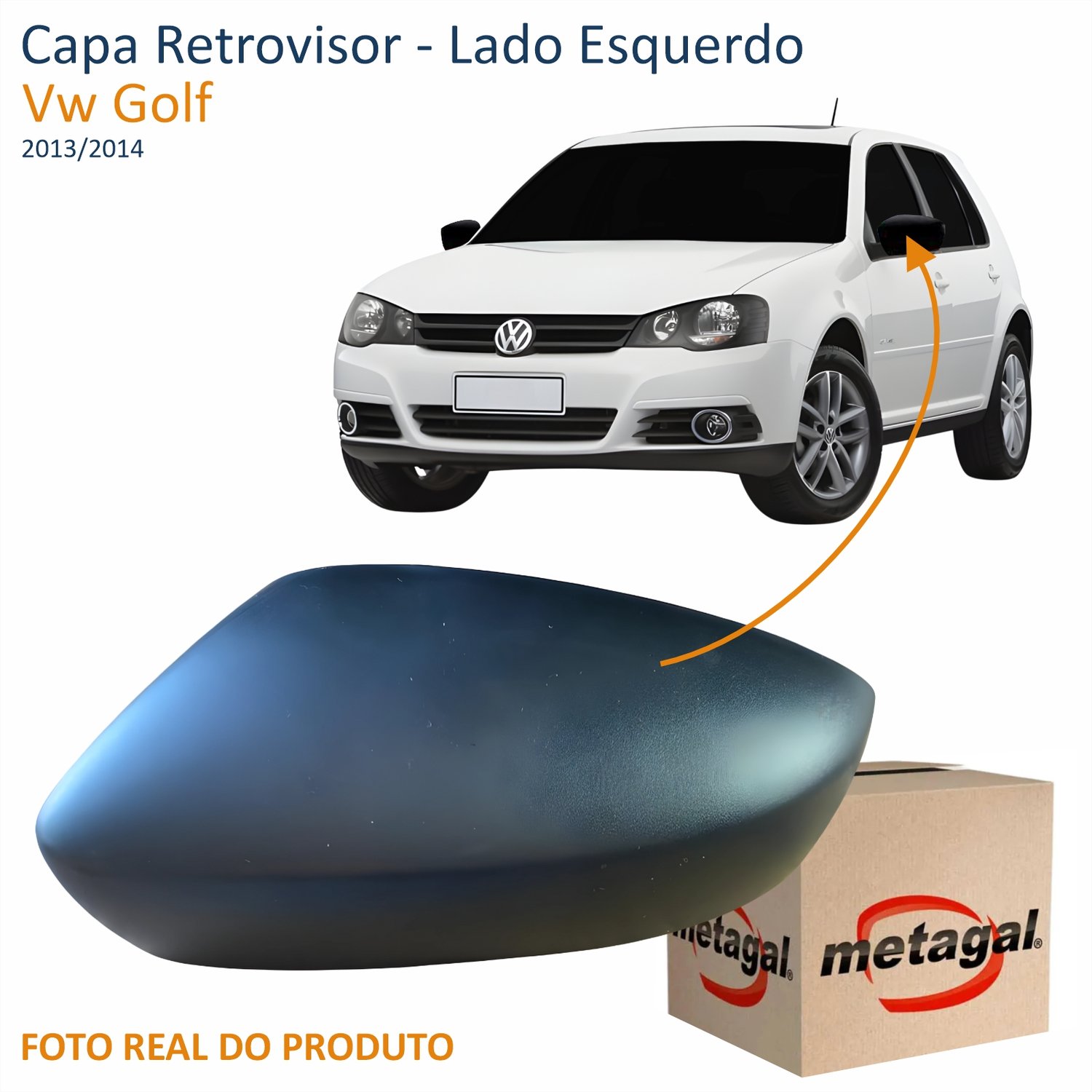 Capa Retrovisor Vw Golf 2013 2014 METAGAL Sem Furo Texturizado Lado Esquerdo Motorista