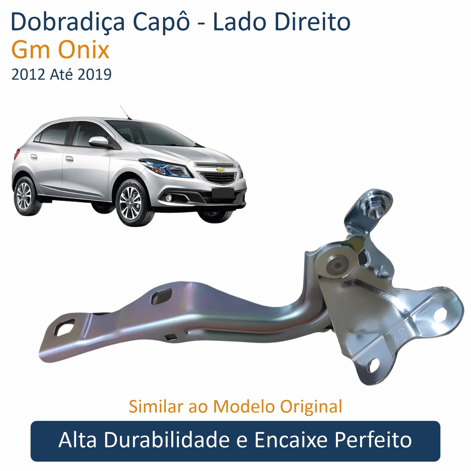 Dobradiça Capô Gm Onix 2012 Até 2019 Lado Direito Passageiro Dobradiça Capô Gm Onix 2012 Até 2019 Lado Direito Passageiro