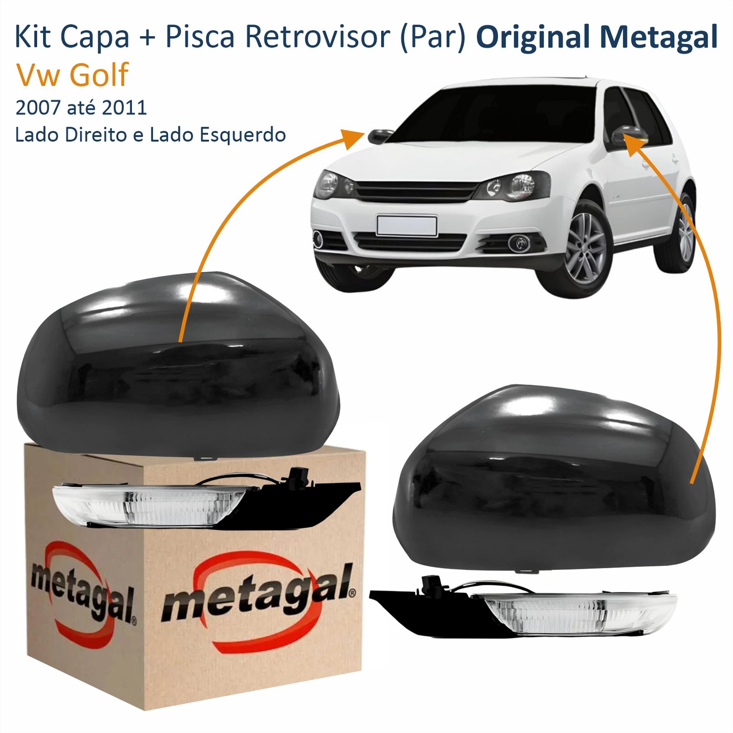 Kit Capa + Pisca Retrovisor (Par) Vw Golf 2007 Até 2011 Original Metagal