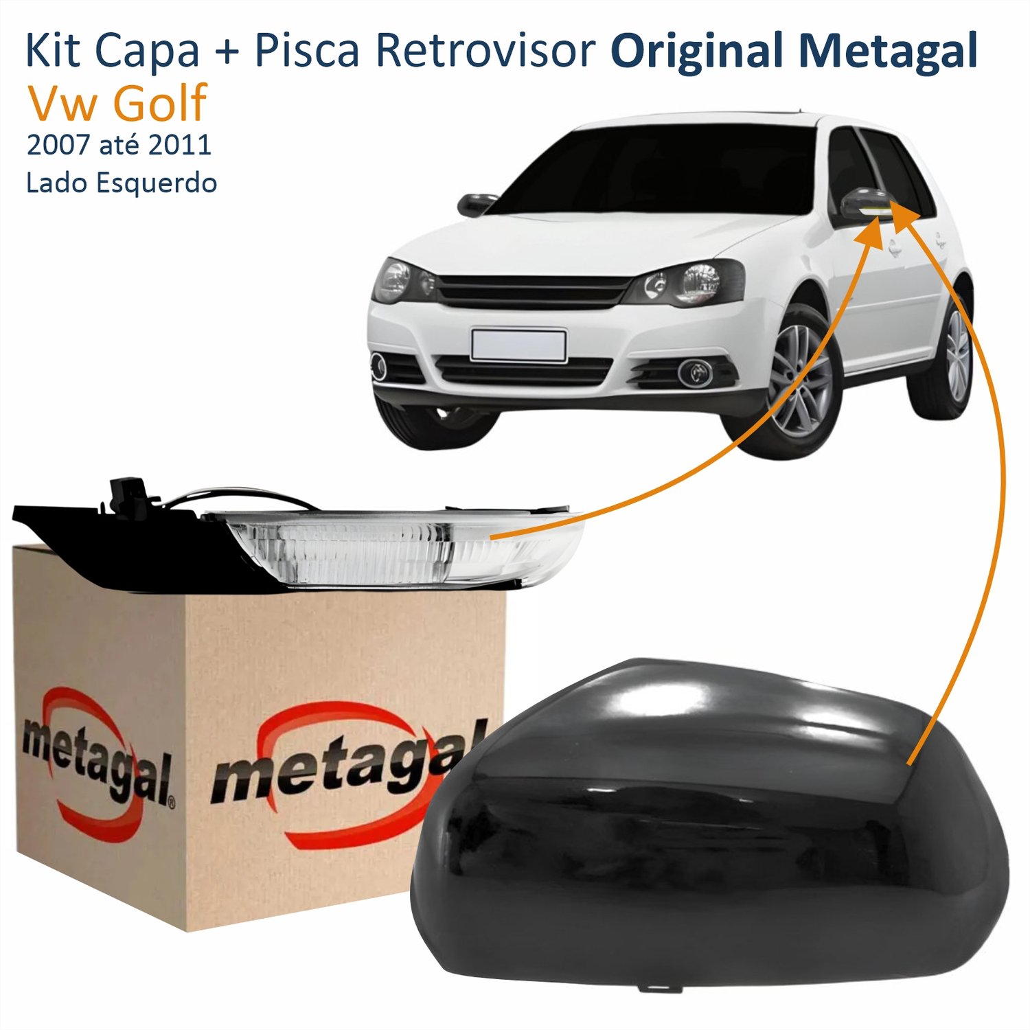 Kit Capa + Pisca Retrovisor Vw Golf 2007 Até 2011 Original Metagal Lado Esquerdo Motorista