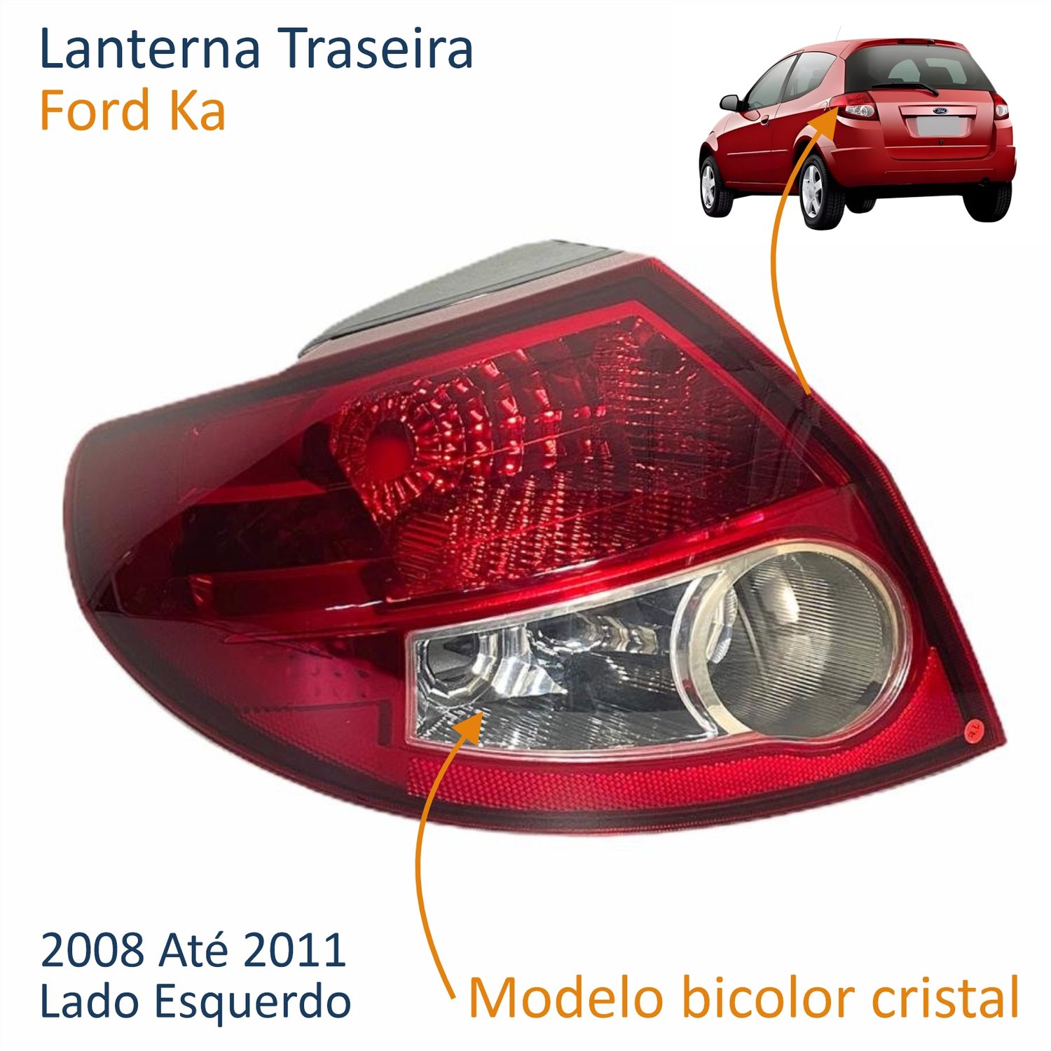 Lanterna Ford Ka 2008 Até 2011 Bicolor Lado Esquerdo Motorista