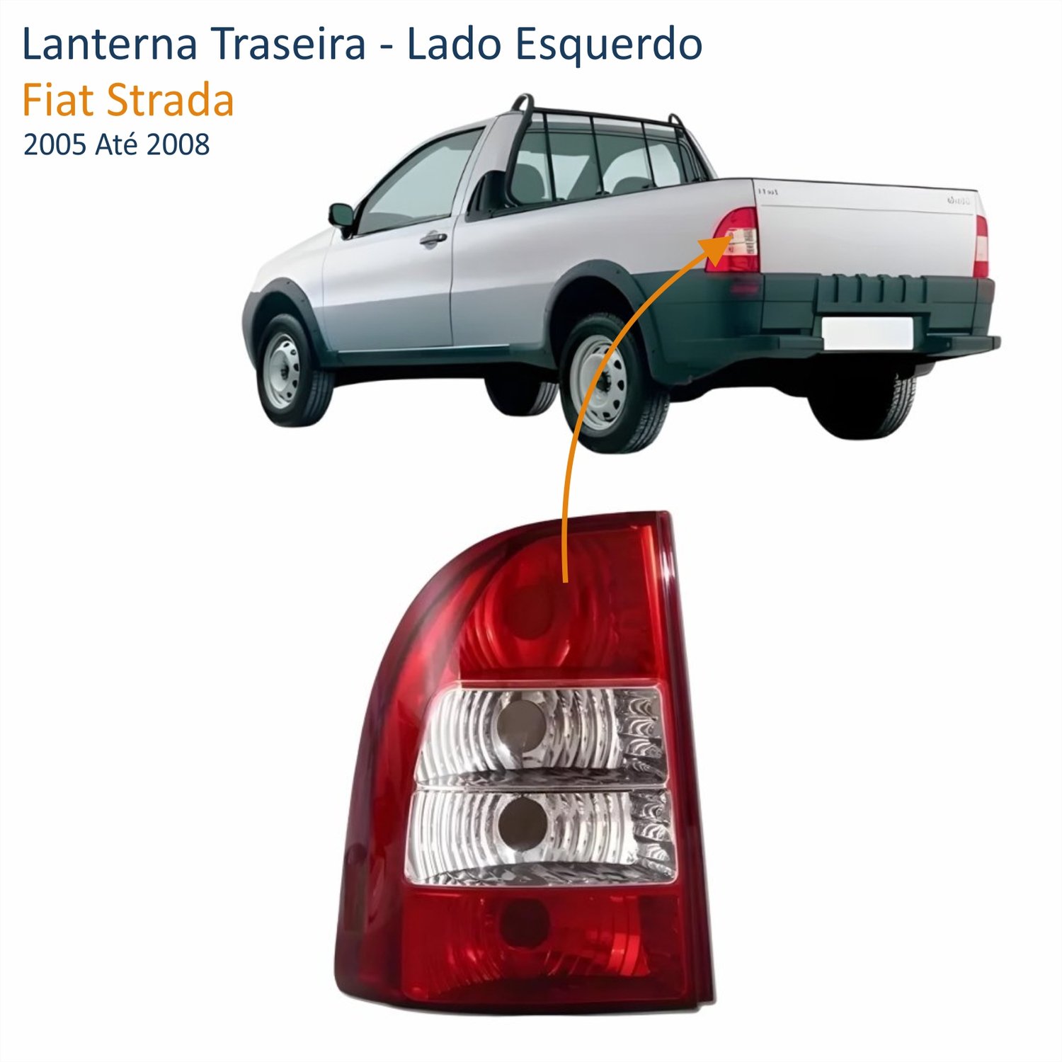 Lanterna Traseira Fiat Strada 2005 Até 2008 Bicolor Lado Esquerdo Motorista