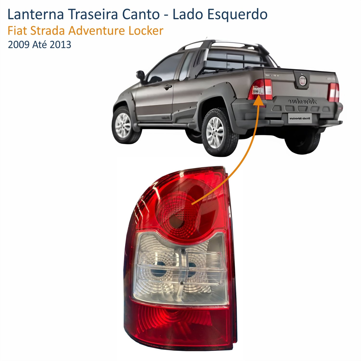 Lanterna Traseira Fiat Strada Adventure Locker 2009 Até 2013 Bicolor Canto Lado Esquerdo Motorista
