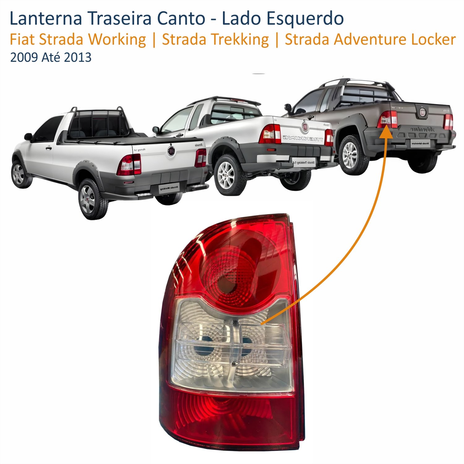 Lanterna Traseira Fiat Strada Working Trekking Adventure Locker 2009 Até 2013 Bicolor Canto Esquerdo Motorista