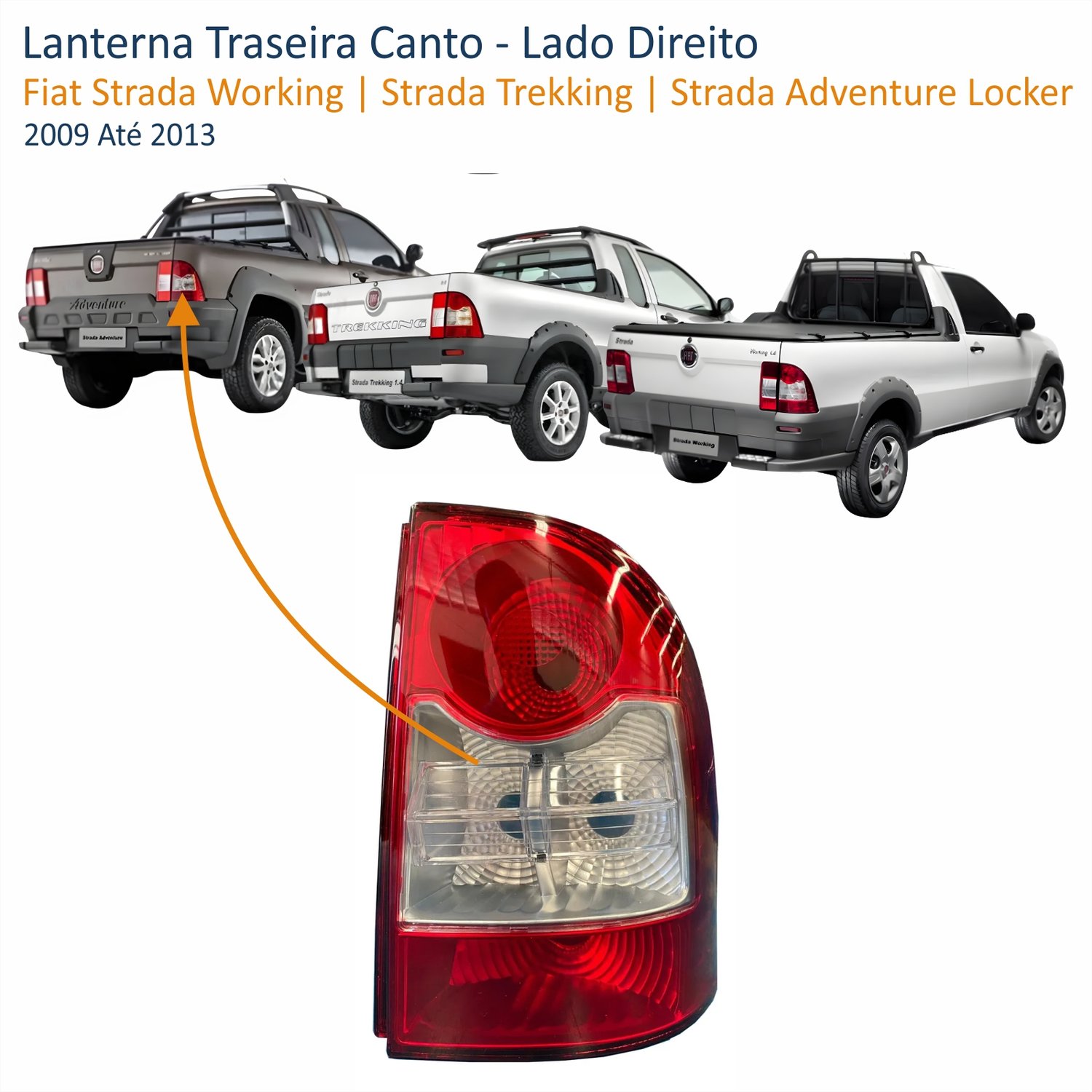 Lanterna Traseira Fiat Strada Working Trekking Adventure Locker 2009 Até 2013 Bicolor Canto Lado Direito Passageiro