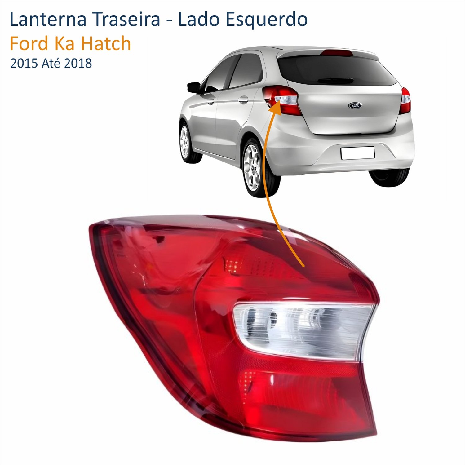 Lanterna Traseira Ford Ka Hatch 2015 Até 2018 Bicolor Cristal Lado Esquerdo Motorista