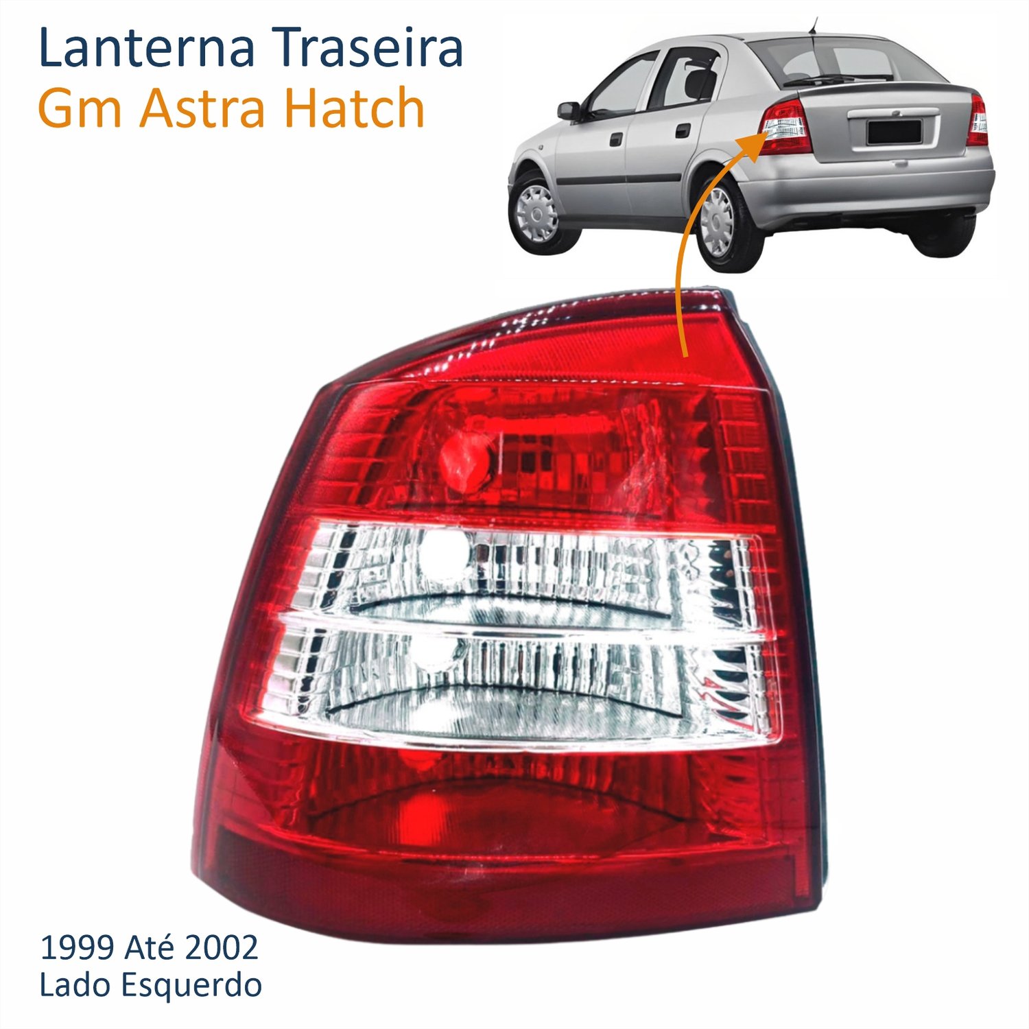 Lanterna Traseira Gm Astra Hatch 1999 Até 2002 Bicolor Cristal Lado Esquerdo Motorista