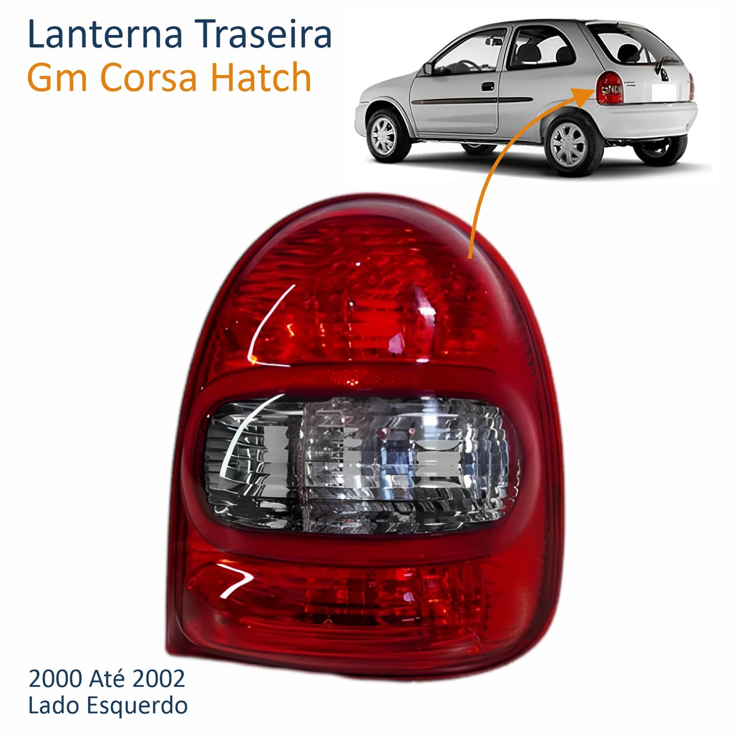 Lanterna Traseira Gm Corsa Hatch 2000 Até 2002 Bicolor Fumê Lado Esquerdo Motorista