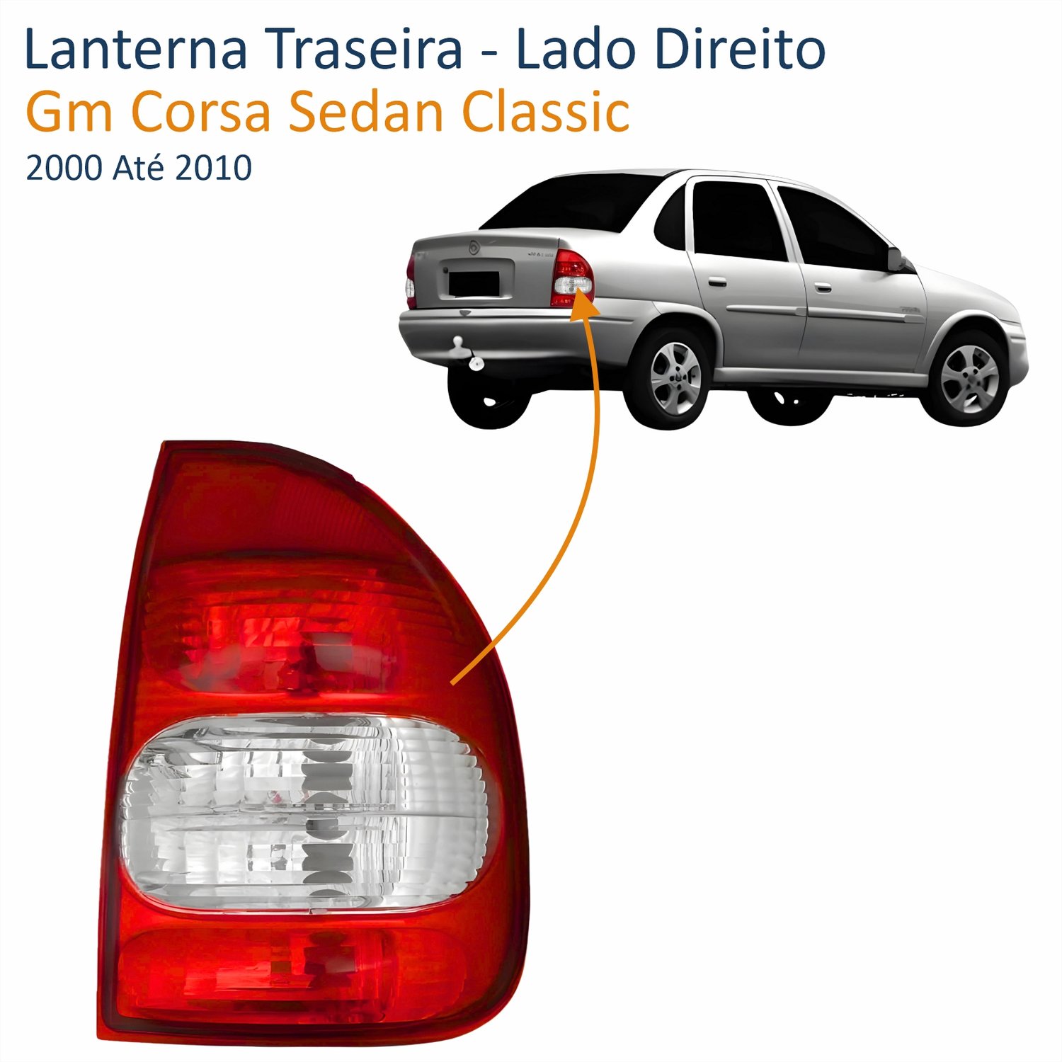 Lanterna Traseira Gm Corsa Sedan Classic 2000 Até 2010 Bicolor Cristal Lado Direito Passageiro