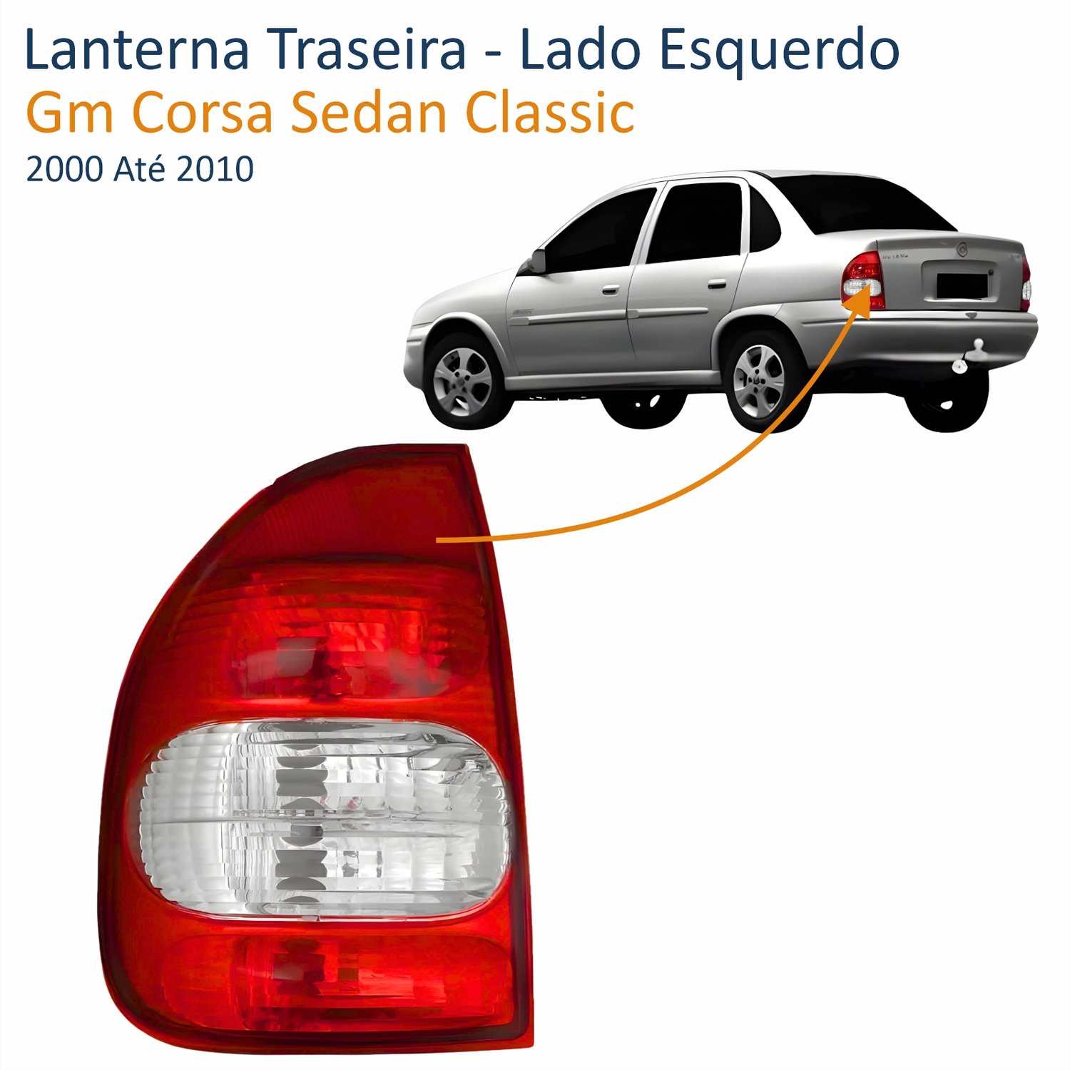 Lanterna Traseira Gm Corsa Sedan Classic 2000 Até 2010 Bicolor Cristal Lado Esquerdo Motorista