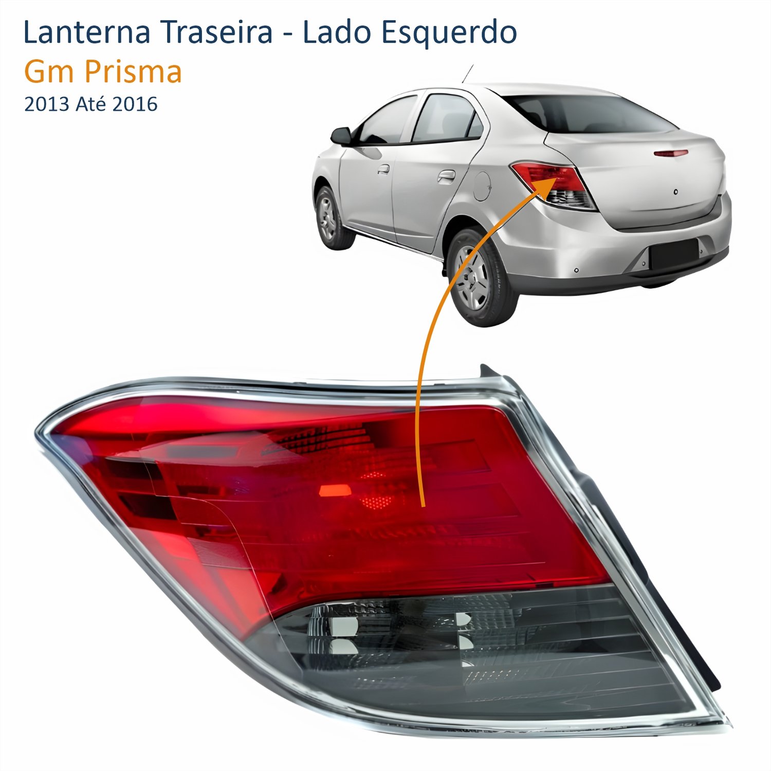 Lanterna Traseira Gm Prisma 2013 Até 2016 Bicolor Fumê Lado Esquerdo Motorista