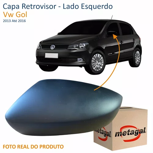 Capa Retrovisor Vw Gol G6 2013 Até 2016 METAGAL Sem Furo Texturizado Lado Esquerdo Motorista