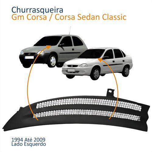Churrasqueira Gm Corsa Sedan Classic 1994 Até 2009 Lado Esquerdo Motorista