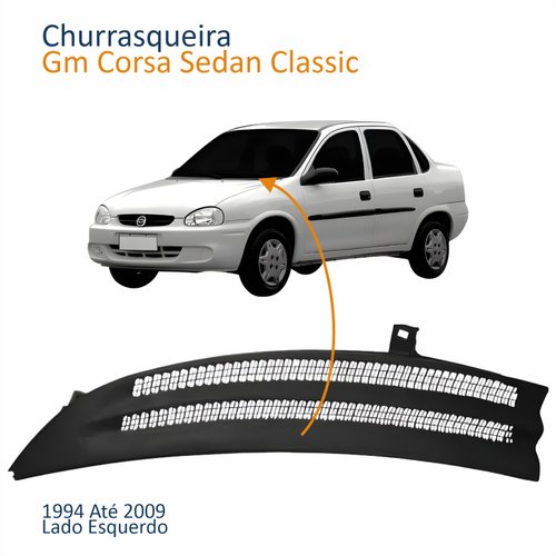 Churrasqueira Gm Corsa Sedan Classic 1994 Até 2009 Lado Esquerdo Motorista