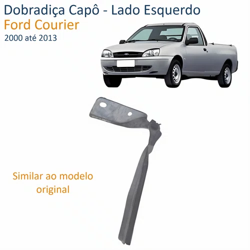 Dobradiça Capô Ford Courier 2000 até 2013 Lado Esquerdo Motorista