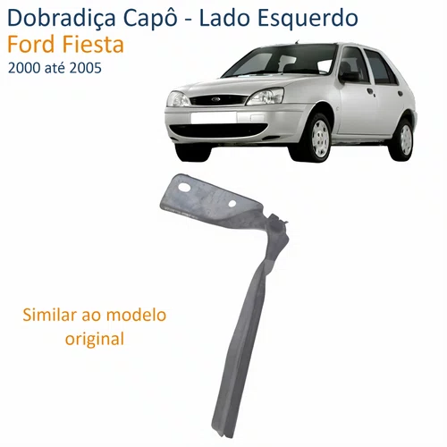 Dobradiça Capô Ford Fiesta 2000 até 2005 Lado Esquerdo Motorista