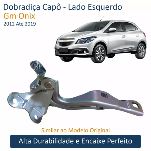 Dobradiça Capô Gm Onix 2012 Até 2019 Lado Esquerdo Motorista