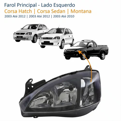 Farol GM Corsa 2003 Até 2012 Montana 2003 Até 2010 Foco Duplo Máscara Negra Pisca Liso Liso Lado Esquerdo Motorista