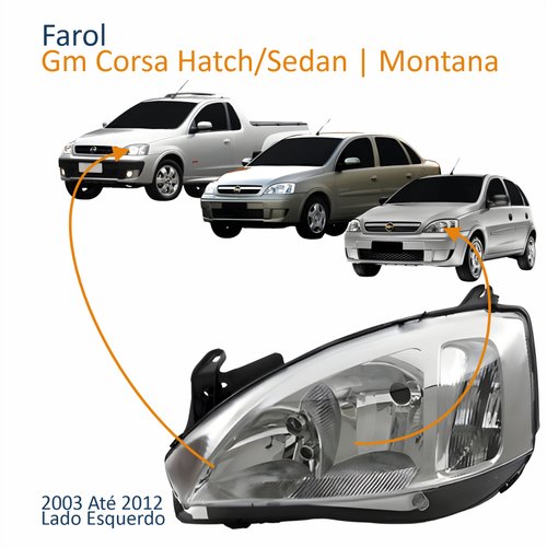 Farol Principal Chevrolet Corsa 2003 2004 2005 2006 2007 2008 2009 2010 2011 2012 Montana 2003 2004 2005 2006 2007 2008 2009 2010 Pisca Raiado Máscara Cromada Lado Esquerdo Motorista