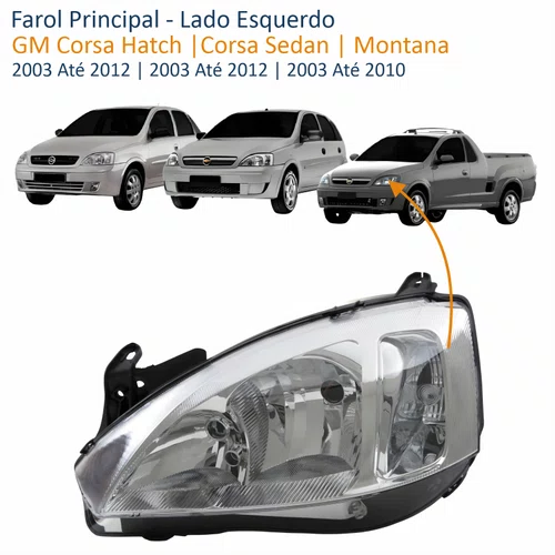 Farol GM Corsa Hatch Sedan 2003 Até 2012 Montana 2003 Até 2010 Lado Esquerdo Motorista