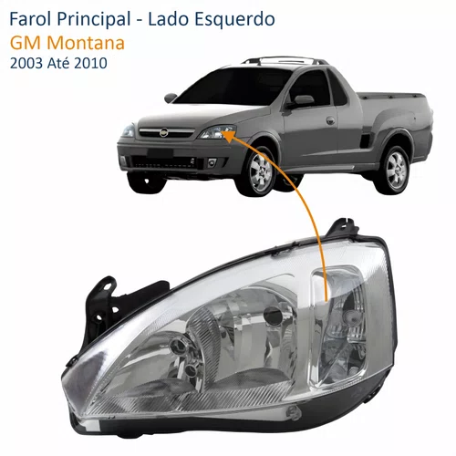 Farol GM Montana 2003 Até 2010 Lado Esquerdo Motorista