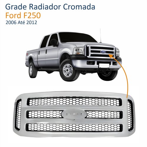 Grade Radiador Ford F250 2006 até 2012 Cromada