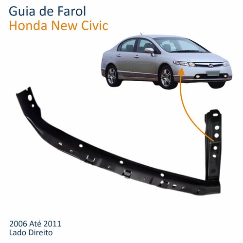 Guia Farol Honda New Civic 2006 até 2011 Lado Direito Passageiro