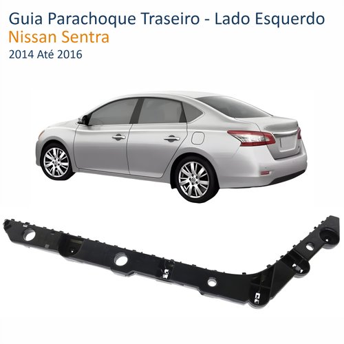 Guia Parachoque Traseiro Nissan Sentra 2014 Até 2016 Lado Esquerdo Motorista
