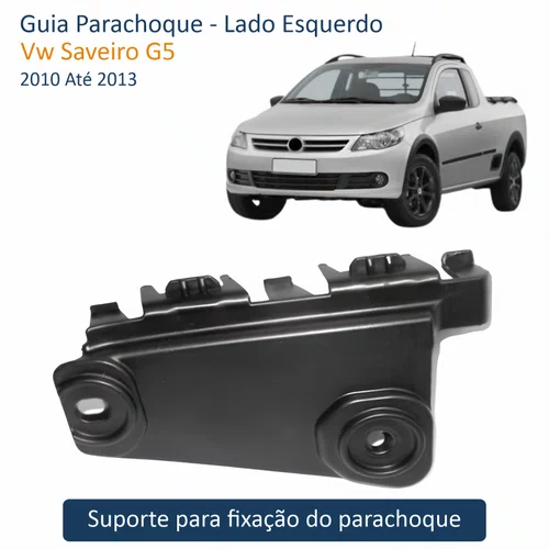 Guia Parachoque Vw Saveiro G5 2010 Até 2013 Lado Esquerdo Motorista