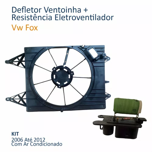 Kit Defletor Ventoinha Vw Fox 2006 Até 2012 Com Resistência