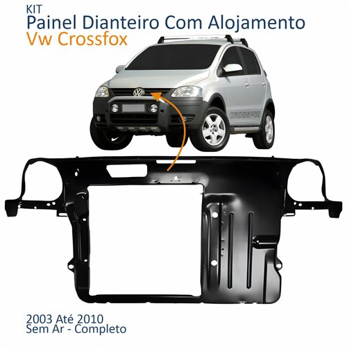 Kit Painel Dianteiro Com Alojamento Vw Crossfox 2003 Até 2010 Sem Ar