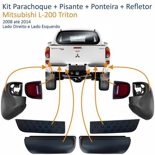 Kit Parachoque + Pisante + Ponteira + Refletor (Par) Traseiro Mitsubishi L-200 Triton 2008 Até 2014 Lado Direito Passageiro e Lado Esquerdo Motorista