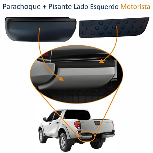 Kit Parachoque + Pisante Traseiro Mitsubishi L-200 Triton 2008 Até 2014 Lado Esquerdo Motorista