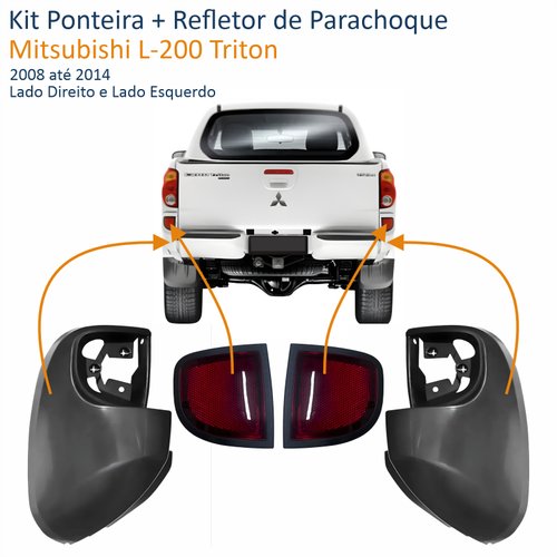 Kit Ponteira + Refletor do Parachoque Traseiro Mitsubishi L-200 Triton 2008 Até 2014 Lado Direito Passageiro e Lado Esquerdo Motorista