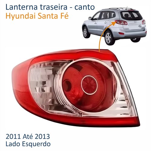 Lanterna Traseira Hyundai Santa Fé 2011 Até 2013 Canto Lado Esquerdo Motorista