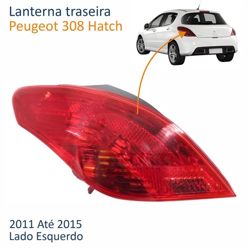 Lanterna Traseira Peugeot 308 Hatch 2011 Até 2015 Lado Esquerdo Motorista