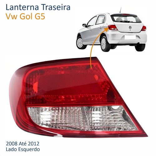 Lanterna Traseira Vw Gol G5 2008 Até 2012 Lado Esquerdo Motorista