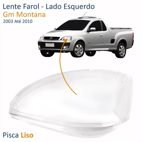 Lente Farol Chevrolet Montana 2003 2004 2005 2006 2007 2008 2009 2010 Pisca Liso Lado Esquerdo Motorista