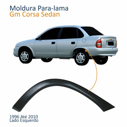 ​​​​​​​Moldura Para-lama Traseiro Gm Corsa Sedan 1996 Até 2010 Lado Esquerdo Motorista