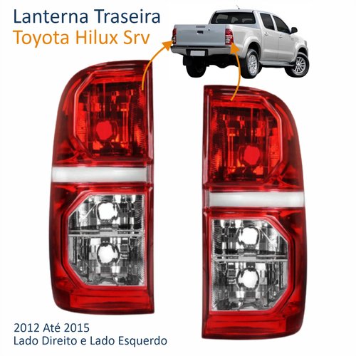 Par de Lanterna Traseira Toyota Hilux Srv 2012 Até 2015