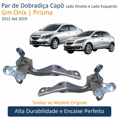 Par Dobradiça Capô Chevrolet Onix Prisma 2012 2013 2014 2015 2016 2017 2018 2019