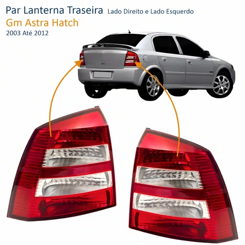 Par Lanterna Traseira Gm Astra Hatch 2003 Até 2012