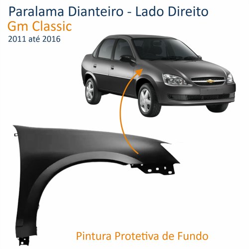 Para-Lama Chevrolet Classic 2011 2012 2013 2014 2015 2016 Sem Furo Lado Direito Passageiro