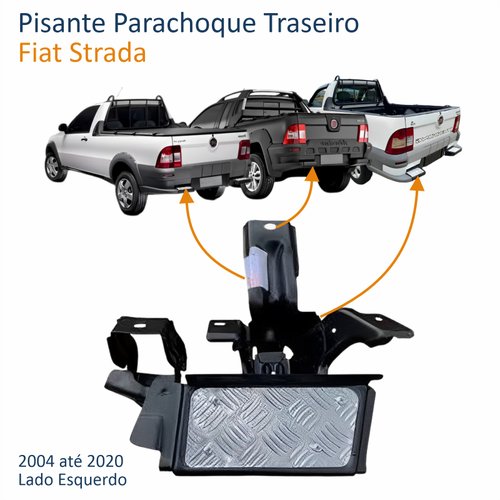 Pisante Parachoque Traseiro Fiat Strada 2004 até 2015 Lado Esquerdo Motorista