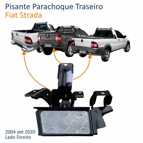 Pisante Parachoque Traseiro Fiat Strada 2004 até 2020 Lado Direito Passageiro
