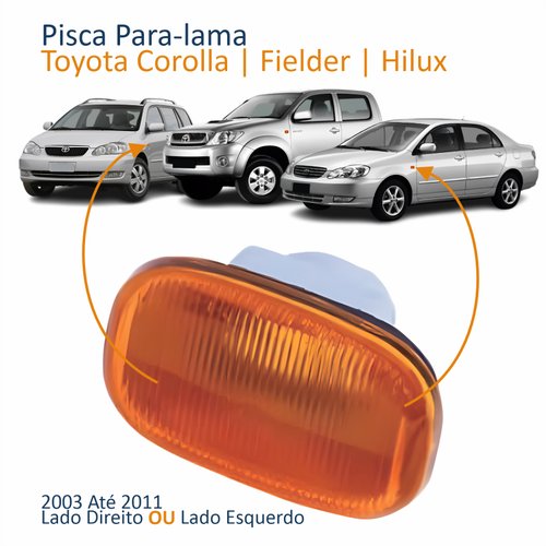 Pisca Para-lama Toyota Corolla Fielder 2003 Até 2008 Hilux 2005 Até 2011 Âmbar Lado Único
