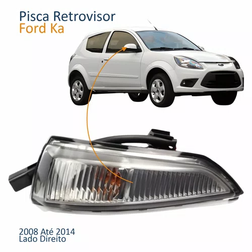 Pisca Retrovisor Ford Ka 2008 2009 2010 2011 2012 2013 2014 Lado Direito Passageiro